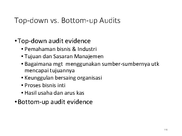 Top-down vs. Bottom-up Audits • Top-down audit evidence • Pemahaman bisnis & Industri •