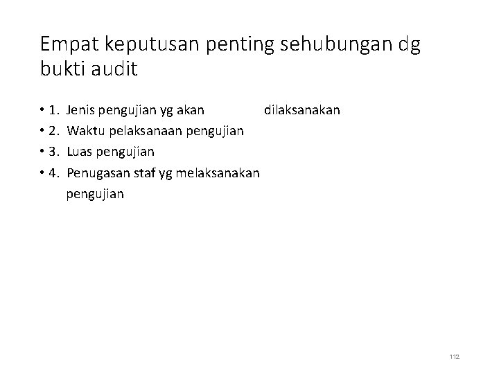 Empat keputusan penting sehubungan dg bukti audit • 1. • 2. • 3. •