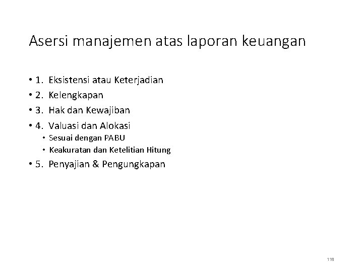 Asersi manajemen atas laporan keuangan • 1. • 2. • 3. • 4. Eksistensi