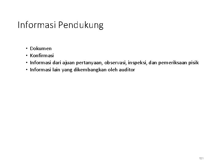 Informasi Pendukung • • Dokumen Konfirmasi Informasi dari ajuan pertanyaan, observasi, inspeksi, dan pemeriksaan