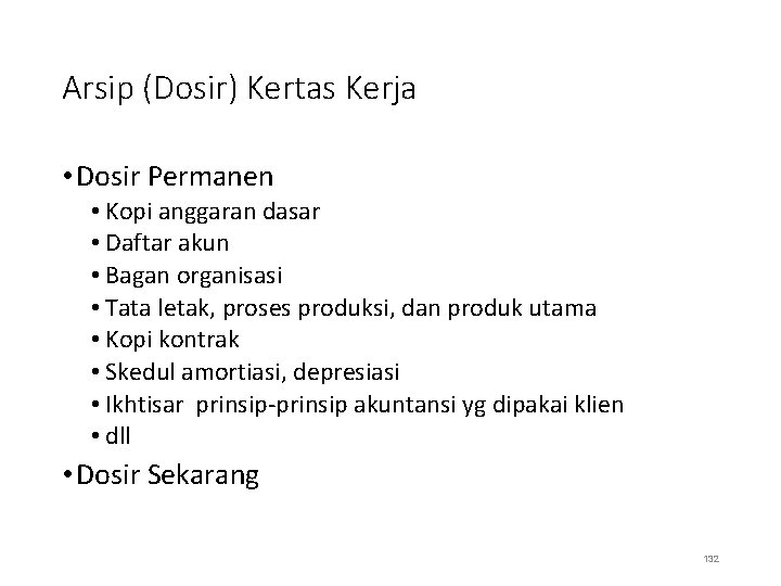 Arsip (Dosir) Kertas Kerja • Dosir Permanen • Kopi anggaran dasar • Daftar akun