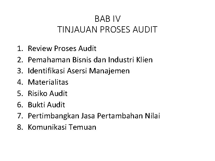 BAB IV TINJAUAN PROSES AUDIT 1. 2. 3. 4. 5. 6. 7. 8. Review