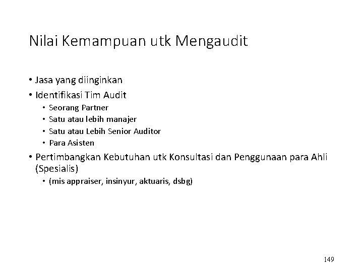 Nilai Kemampuan utk Mengaudit • Jasa yang diinginkan • Identifikasi Tim Audit • •