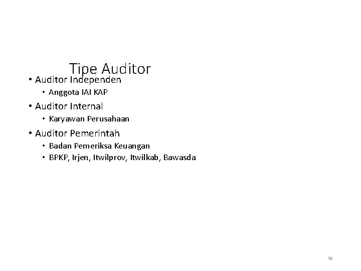 Tipe Auditor • Auditor Independen • Anggota IAI KAP • Auditor Internal • Karyawan