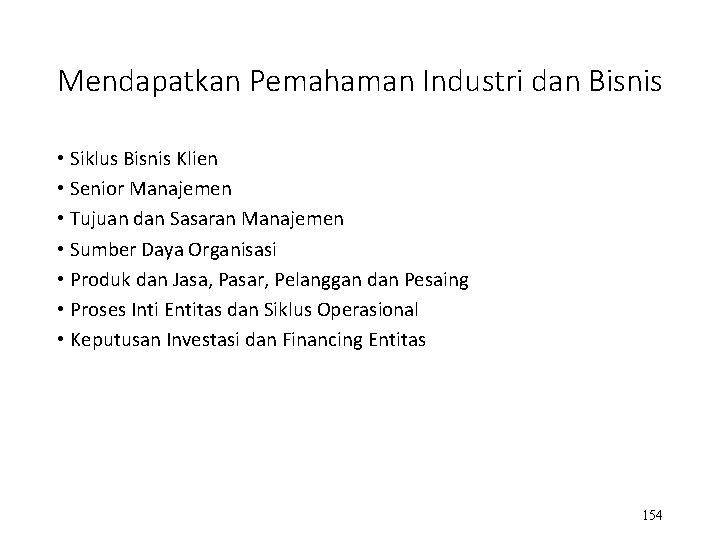 Mendapatkan Pemahaman Industri dan Bisnis • Siklus Bisnis Klien • Senior Manajemen • Tujuan