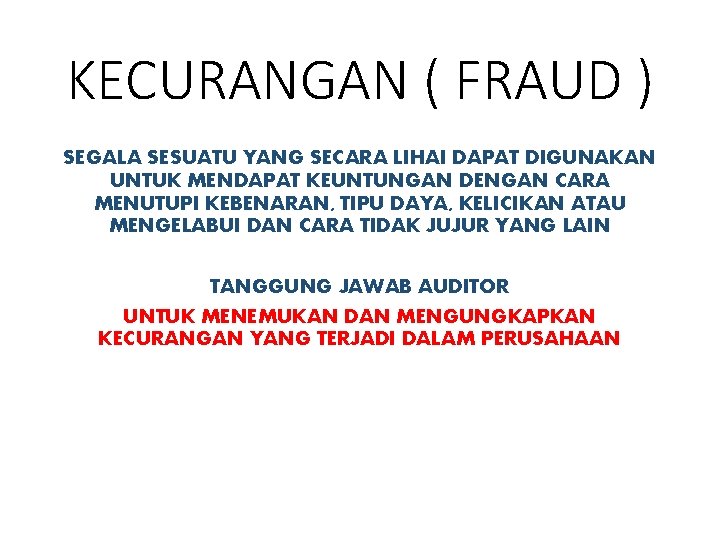 KECURANGAN ( FRAUD ) SEGALA SESUATU YANG SECARA LIHAI DAPAT DIGUNAKAN UNTUK MENDAPAT KEUNTUNGAN