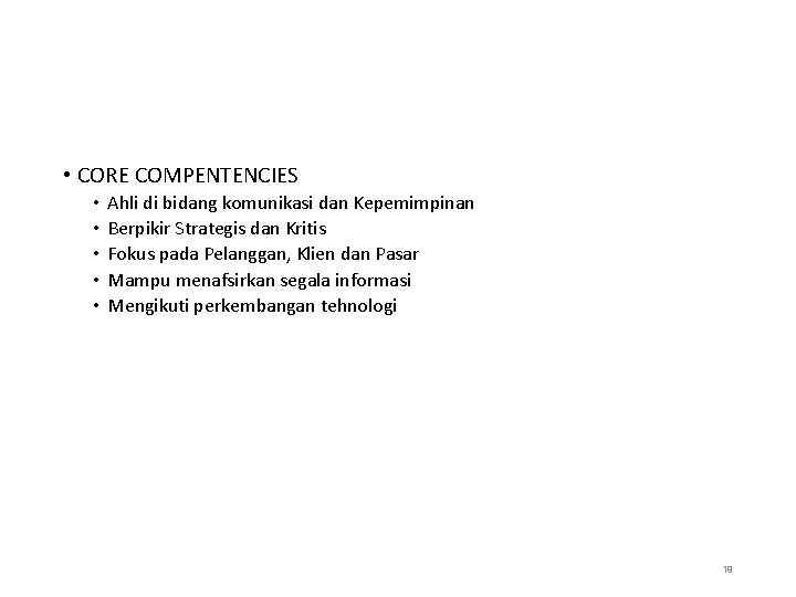  • CORE COMPENTENCIES • • • Ahli di bidang komunikasi dan Kepemimpinan Berpikir