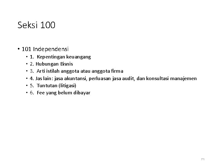 Seksi 100 • 101 Independensi • • • 1. Kepentingan keuangang 2. Hubungan Bisnis