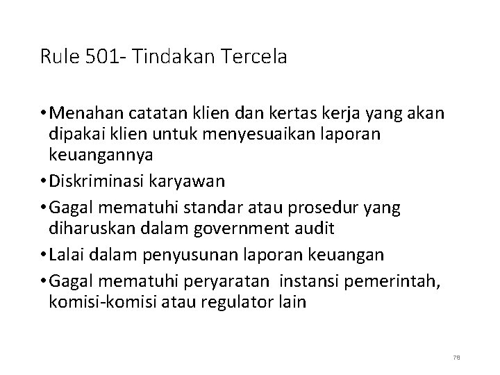 Rule 501 - Tindakan Tercela • Menahan catatan klien dan kertas kerja yang akan