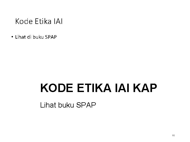 Kode Etika IAI • Lihat di buku SPAP KODE ETIKA IAI KAP Lihat buku