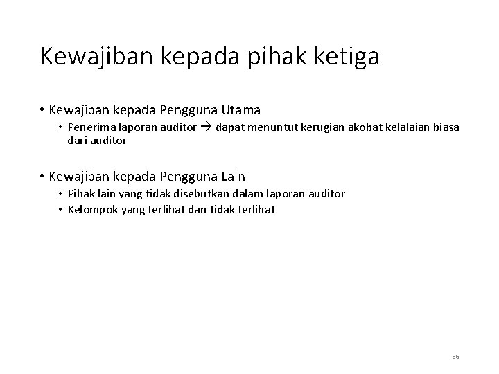 Kewajiban kepada pihak ketiga • Kewajiban kepada Pengguna Utama • Penerima laporan auditor dapat