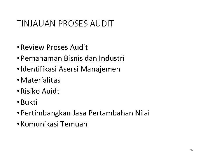 TINJAUAN PROSES AUDIT • Review Proses Audit • Pemahaman Bisnis dan Industri • Identifikasi