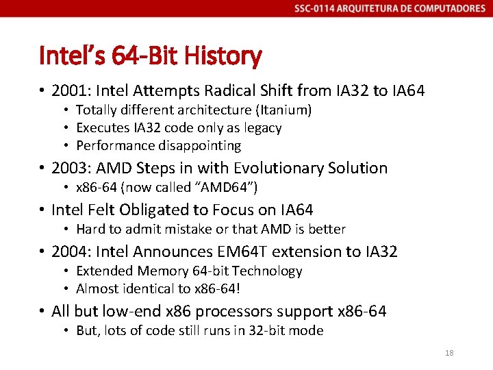 Intel’s 64 -Bit History • 2001: Intel Attempts Radical Shift from IA 32 to