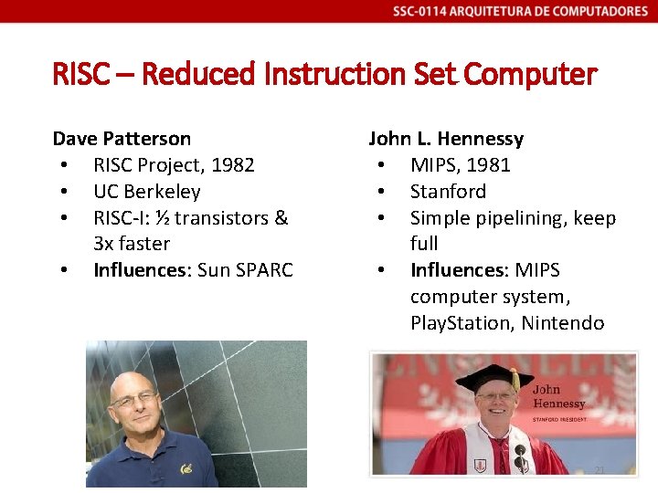 RISC – Reduced Instruction Set Computer Dave Patterson • RISC Project, 1982 • UC