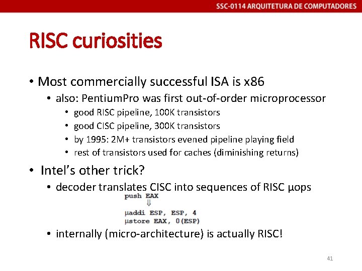 RISC curiosities • Most commercially successful ISA is x 86 • also: Pentium. Pro