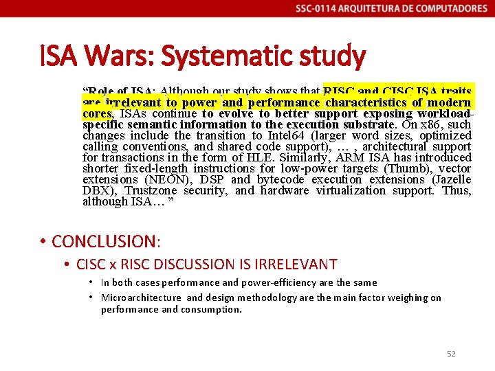 ISA Wars: Systematic study “Role of ISA: Although our study shows that RISC and