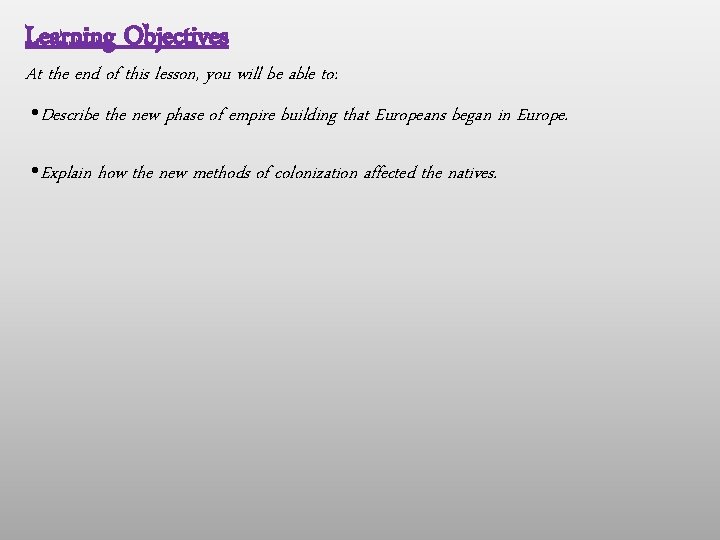 Learning Objectives At the end of this lesson, you will be able to: •