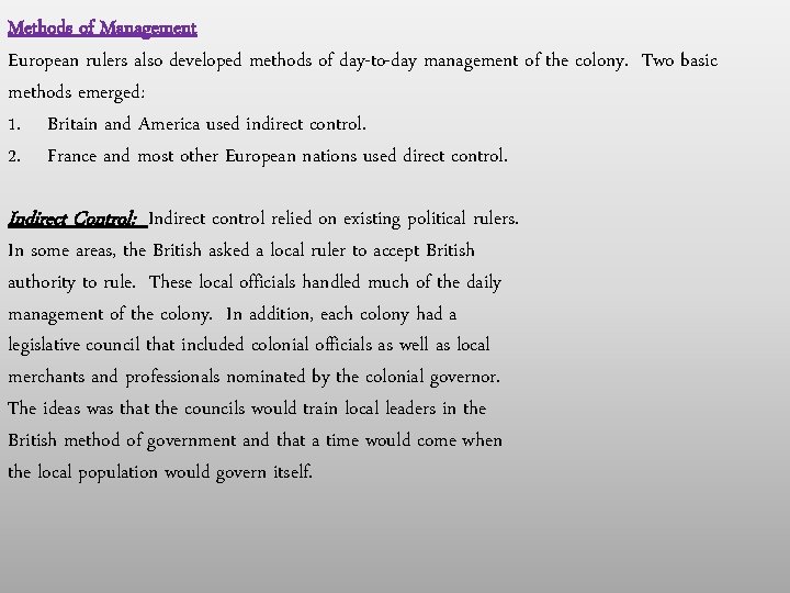 Methods of Management European rulers also developed methods of day-to-day management of the colony.