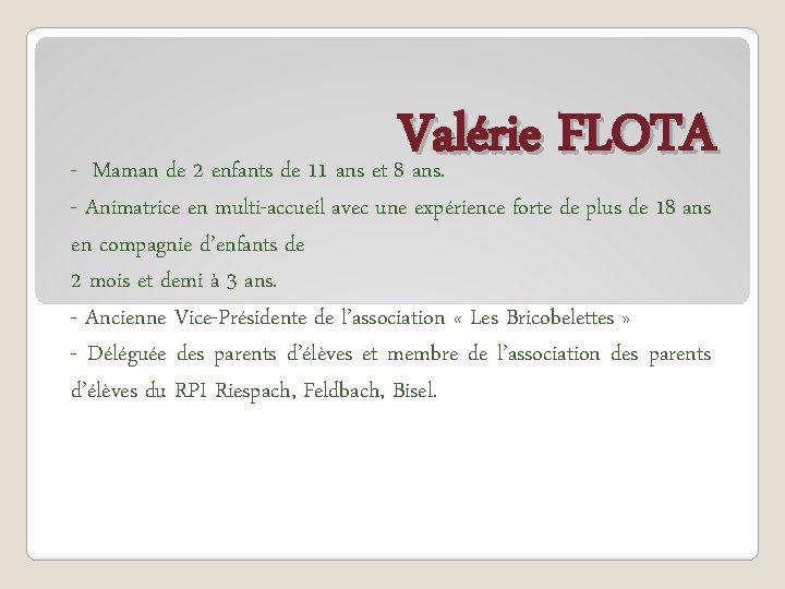 Valérie FLOTA - Maman de 2 enfants de 11 ans et 8 ans. -