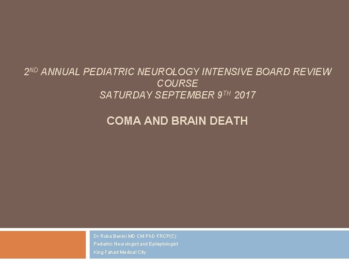 2 ND ANNUAL PEDIATRIC NEUROLOGY INTENSIVE BOARD REVIEW COURSE SATURDAY SEPTEMBER 9 TH 2017