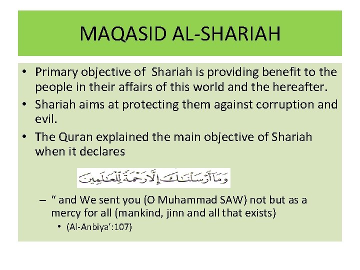 MAQASID AL-SHARIAH • Primary objective of Shariah is providing benefit to the people in