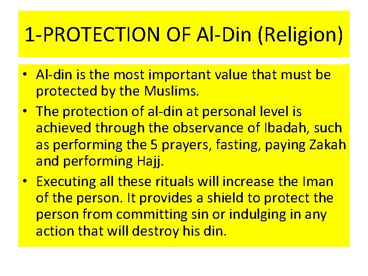 1 -PROTECTION OF Al-Din (Religion) • Al-din is the most important value that must