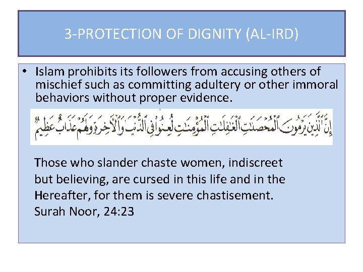 3 -PROTECTION OF DIGNITY (AL-IRD) • Islam prohibits followers from accusing others of mischief