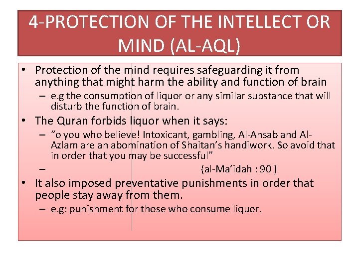 4 -PROTECTION OF THE INTELLECT OR MIND (AL-AQL) • Protection of the mind requires