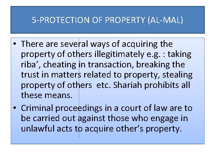 5 -PROTECTION OF PROPERTY (AL-MAL) • There are several ways of acquiring the property