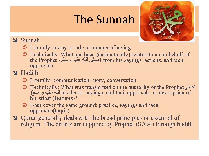 The Sunnah î Sunnah Literally: a way or rule or manner of acting Technically: