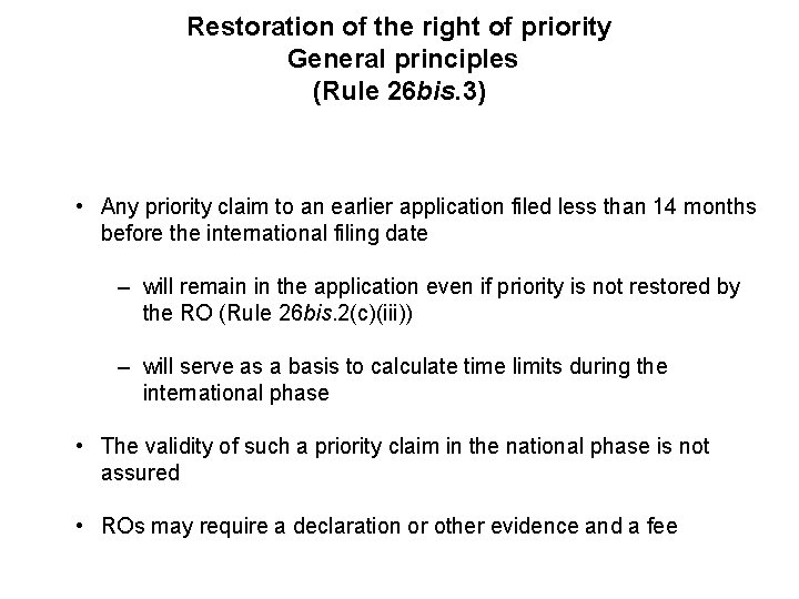 Restoration of the right of priority General principles (Rule 26 bis. 3) • Any