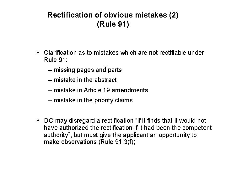 Rectification of obvious mistakes (2) (Rule 91) • Clarification as to mistakes which are
