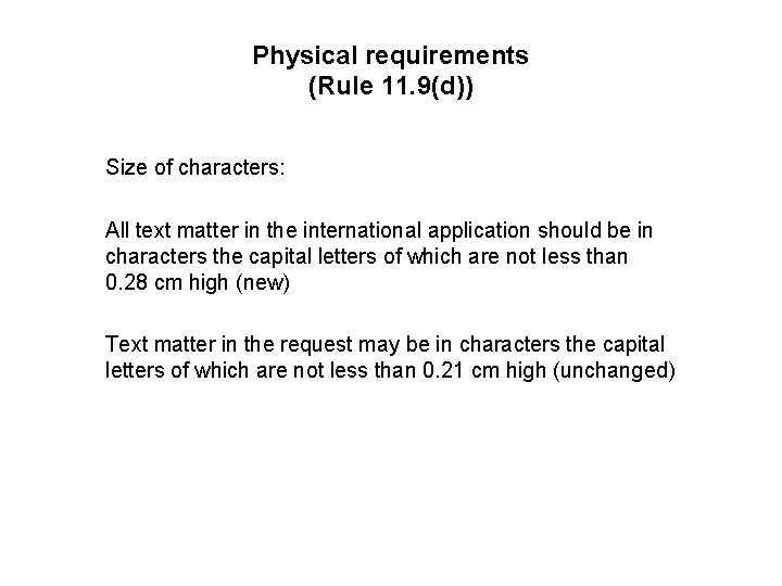 Physical requirements (Rule 11. 9(d)) Size of characters: All text matter in the international