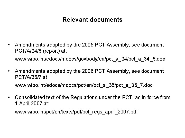 Relevant documents • Amendments adopted by the 2005 PCT Assembly, see document PCT/A/34/6 (report)