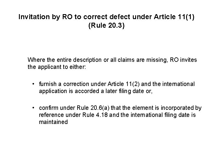 Invitation by RO to correct defect under Article 11(1) (Rule 20. 3) Where the
