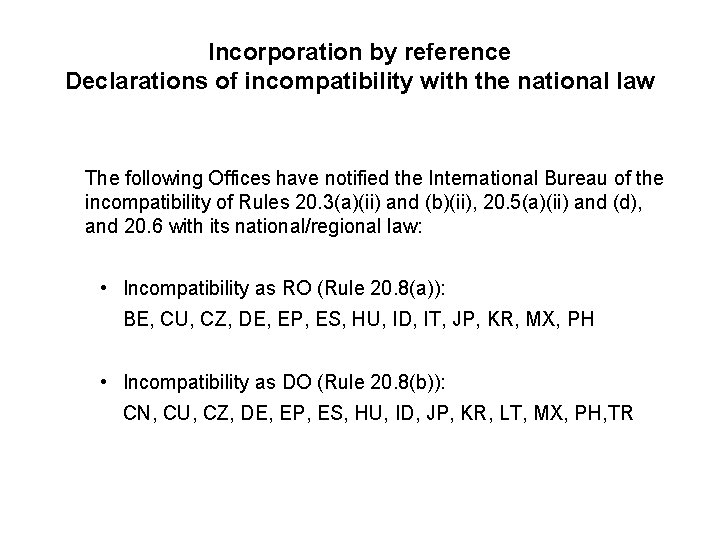 Incorporation by reference Declarations of incompatibility with the national law The following Offices have
