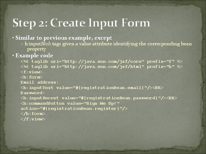 Step 2: Create Input Form • Similar to previous example, except – h: input.