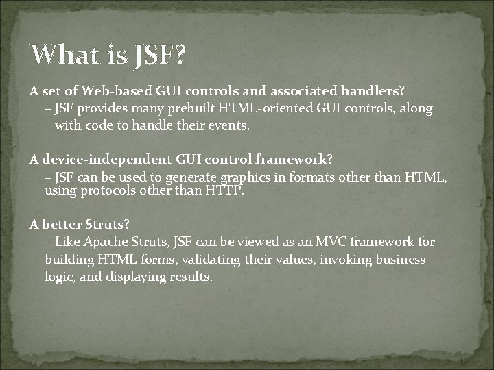 What is JSF? A set of Web-based GUI controls and associated handlers? – JSF