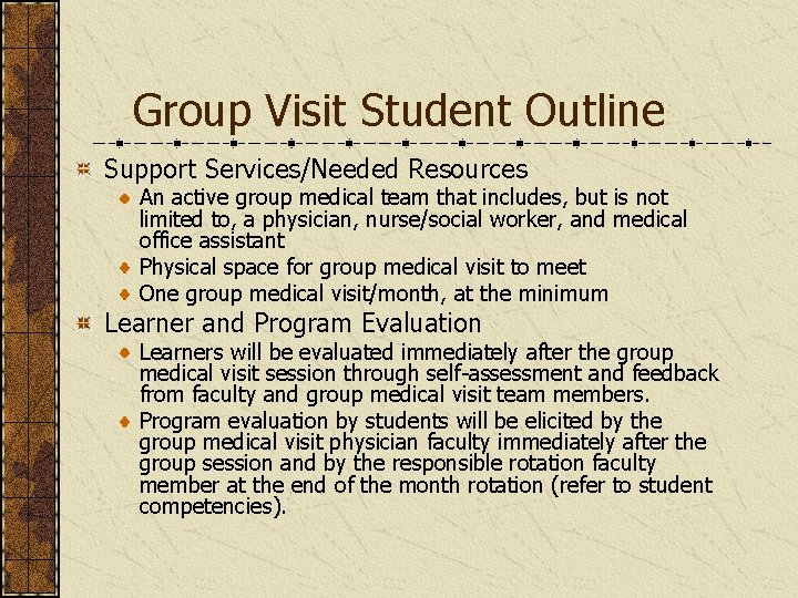 Group Visit Student Outline Support Services/Needed Resources An active group medical team that includes,