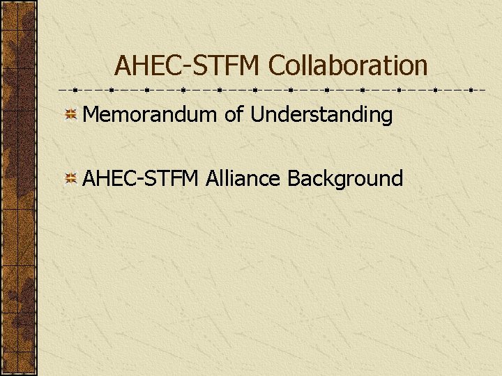 AHEC-STFM Collaboration Memorandum of Understanding AHEC-STFM Alliance Background 