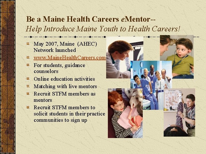 Be a Maine Health Careers e. Mentor-Help Introduce Maine Youth to Health Careers! May