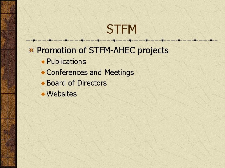 STFM Promotion of STFM-AHEC projects Publications Conferences and Meetings Board of Directors Websites 