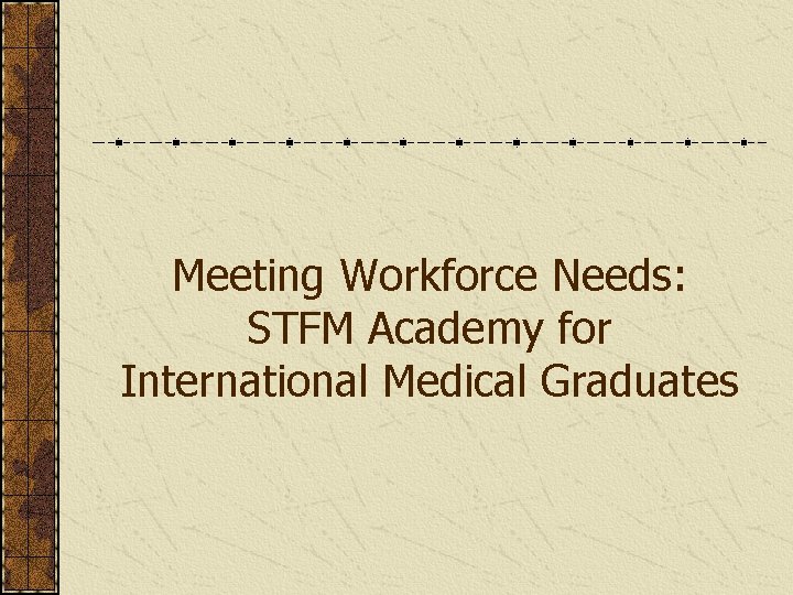 Meeting Workforce Needs: STFM Academy for International Medical Graduates 