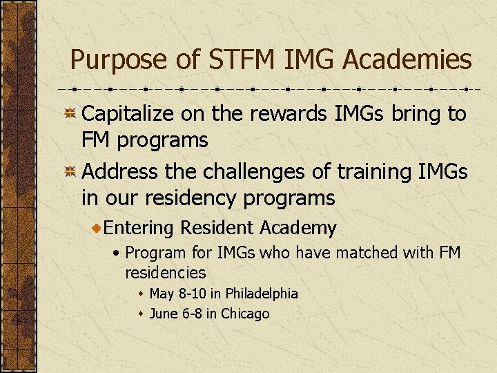 Purpose of STFM IMG Academies Capitalize on the rewards IMGs bring to FM programs