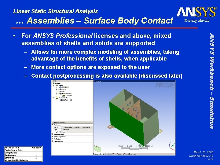 Linear Static Structural Analysis … Assemblies – Surface Body Contact – Allows for more