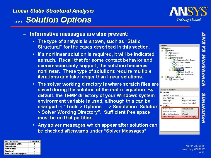 Linear Static Structural Analysis … Solution Options • The type of analysis is shown,