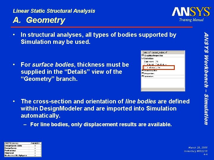 Linear Static Structural Analysis A. Geometry Training Manual • For surface bodies, thickness must