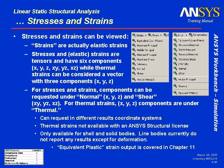 Linear Static Structural Analysis … Stresses and Strains Training Manual – “Strains” are actually