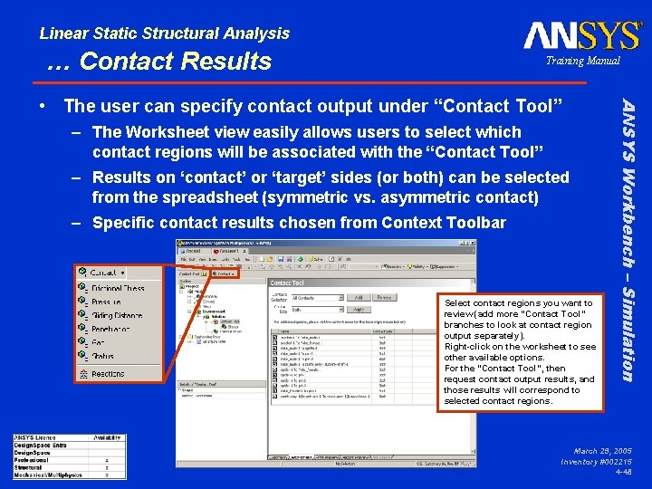 Linear Static Structural Analysis … Contact Results Training Manual – The Worksheet view easily