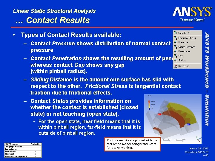 Linear Static Structural Analysis … Contact Results Training Manual – Contact Pressure shows distribution